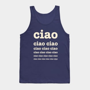 Ciao. ciao ciao ciao ciao ciao. Tank Top